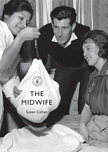 The Midwife (Shire Library) by Cohen, Susan Paperback / softback Book The Fast