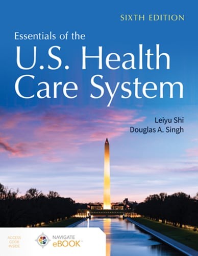 Essentials of the U.S. Health Care System by Leiyu Shi: Used