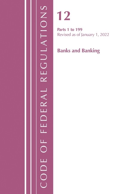 Code Of Federal Regulations, Title 12 Banks And Banking 1-19…