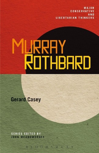 Murray Rothbard (Major Conservative and… by Casey, Gerard Paperback / softback
