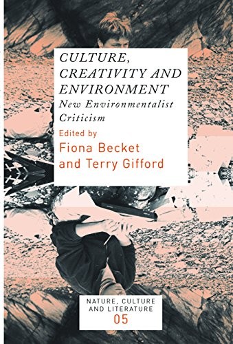 CULTURE, CREATIVITY AND ENVIRONMENT: NEW ENVIRONMENTALIST By Fiona Becket VG