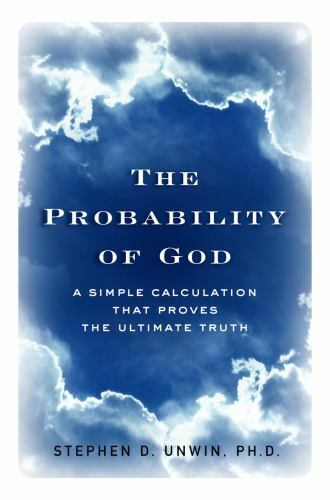 The Probability of God: A Simple Calculation That Proves the Ul – VERY GOOD