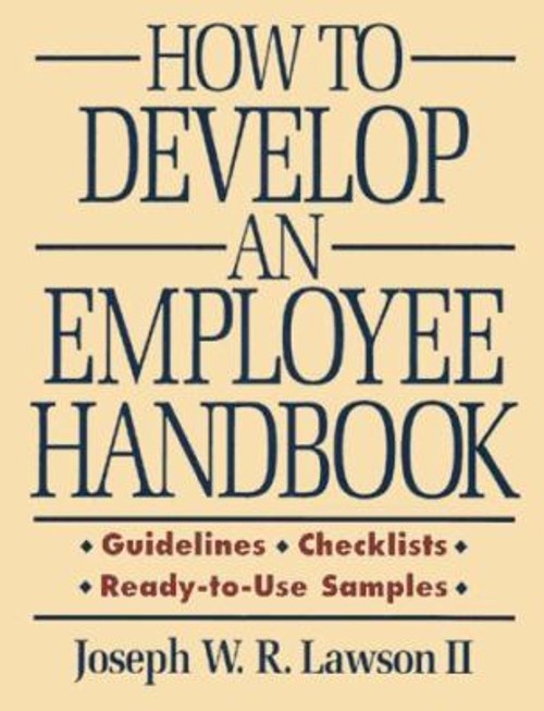 How to Develop an Employee Handbook Spiral Joseph W., II Lawson