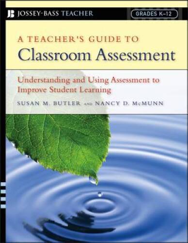 A Teachers Guide to Classroom Assessment: Understanding and Using Assess – GOOD