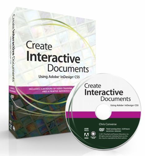 Create Interactive Documents using Adobe InDesign CS5 by Chris Converse