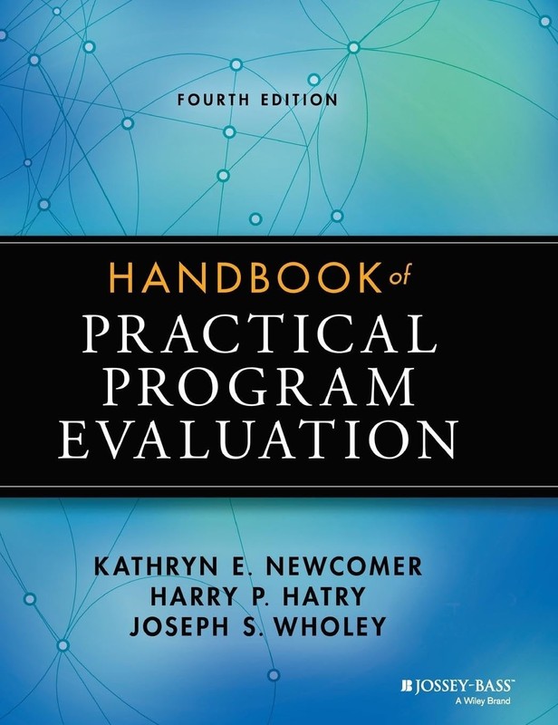 Handbook of Practical Program Evaluation (Essential Texts for Nonprofit and …