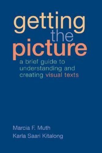Getting the Picture: A Brief Guide to U- 0312418507, paperback, Marcia Muth, new