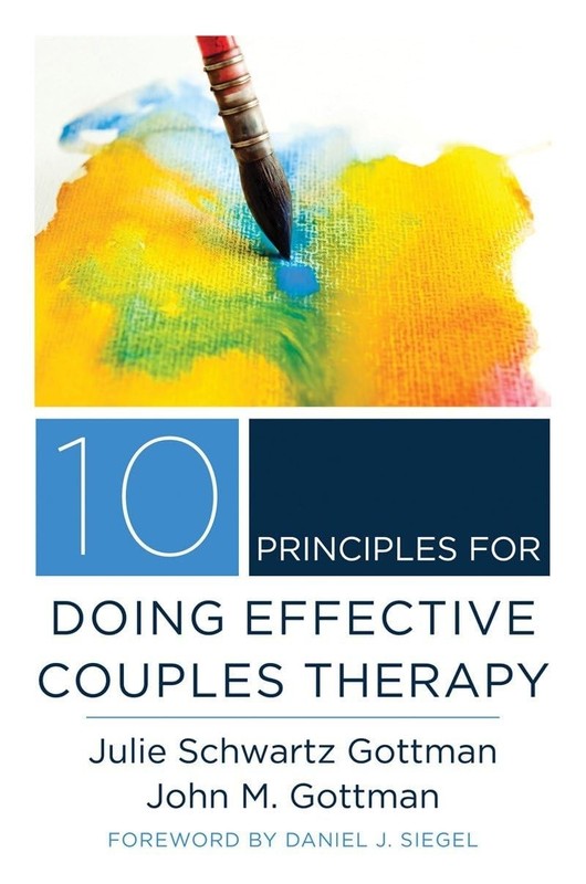 10 Principles for Doing Effective Couples Therapy by Gottman