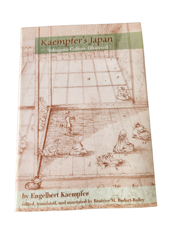 KAEMPFER'S JAPAN : TOKUGAWA CULTURE OBSERVED By Engelbert Kaempfer & Beatrice