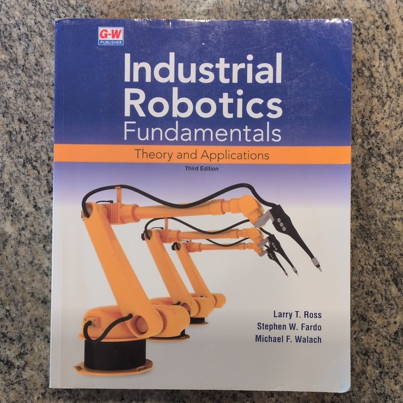 Industrial Robotics Fundamentals Third Edition Ross Fardo Walach Paperback