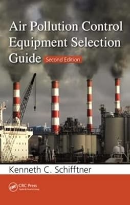 Air Pollution Control Equipment Selection Guide, Schifftner, Kenneth C., Used; V