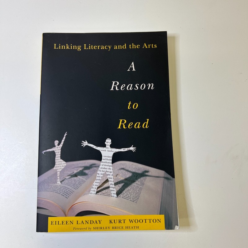 A Reason to Read: Linking Literacy and the Arts by Landay, Eileen; Wootton, Kurt