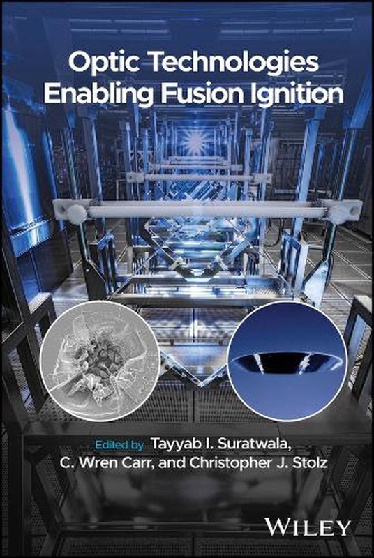 Optic Technologies Enabling Fusion Ignition by Tayyab I. Suratwala (English) Har