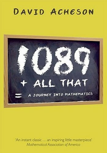 1089 and All That: A Journey into Mathematics by David Acheson: New