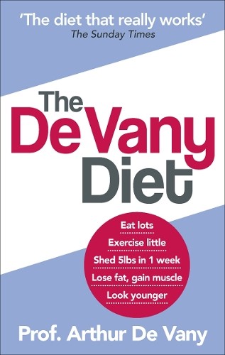 The De Vany Diet: Eat lots, exercise little; shed 5lbs in ... by De Vany, Arthur