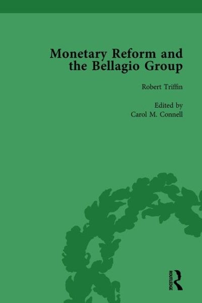 Monetary Reform and the Bellagio Group : Selected Letters and Papers of Fritz…