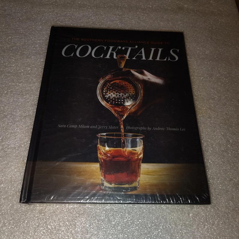 Southern Foodways Alliance Guide to Cocktails Milam Slater UGA Press