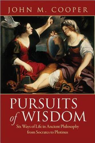 Pursuits of Wisdom: Six Ways of Life in Ancient Philosophy from Socrates - GOOD