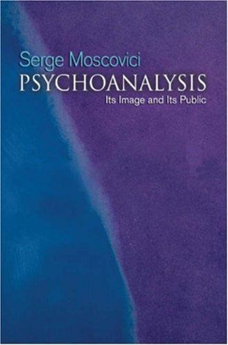 Psychoanalysis : Its Image and Its Public, Paperback by Moscovici, Serge; Mac…