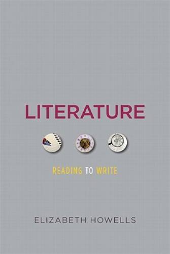 Literature: Reading to Write – Paperback By Howells, Elizabeth – GOOD