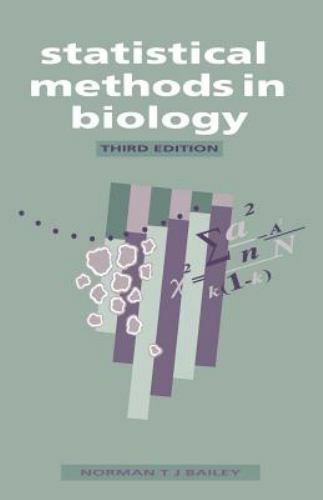 Statistical Methods in Biology; Volume 0 – paperback, 052146983X, Bailey MA