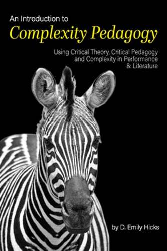 An Introduction to Complexity Pedagogy: Using Critical Theory, Critical Pedagogy