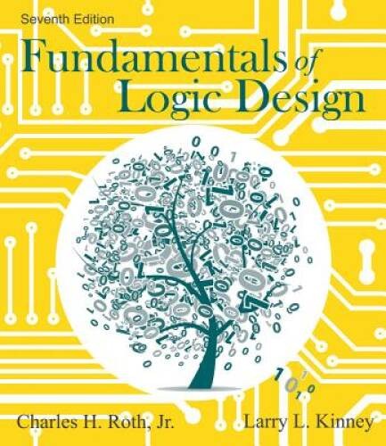 Fundamentals of Logic Design – Hardcover By Roth, Jr. Charles H. – ACCEPTABLE