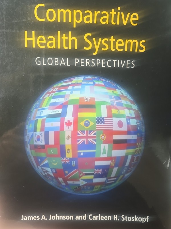 Comparative Health Systems: Global Perspective by James A Johnson