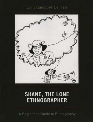 Shane, The Lone Ethnographer: A Beginner’s Guide to Ethnography by Galman, Sall