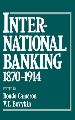 International Banking, 1870-1914 by Rondo Etc Cameron: New