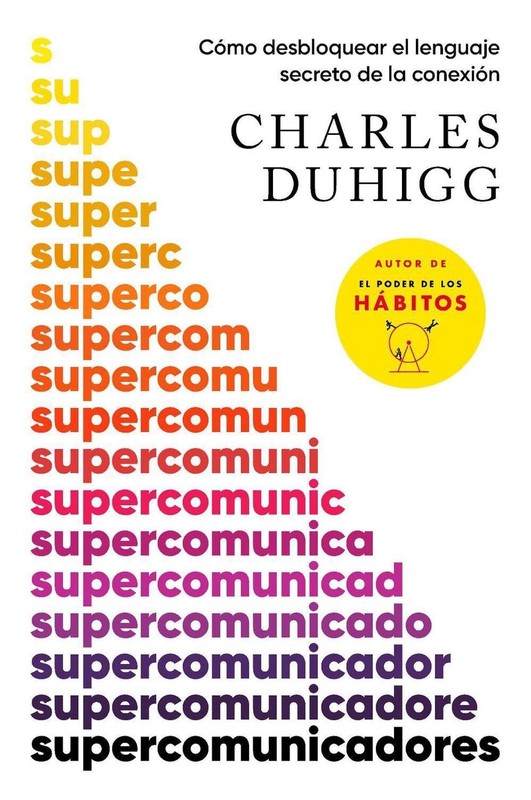 Supercomunicadores: Cmo desbloquear el lenguaje secreto de la conexin / Supercom