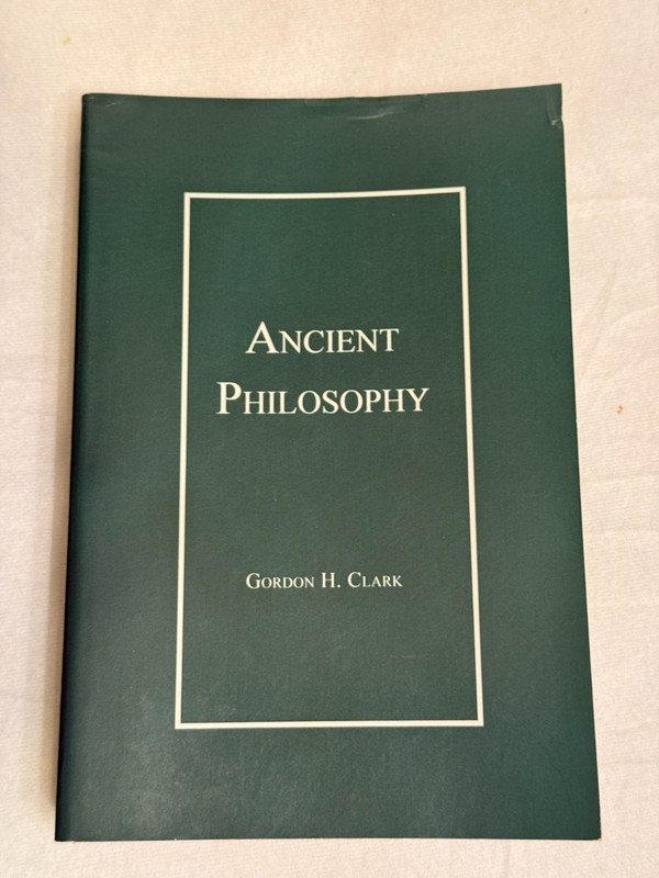 ANCIENT PHILOSOPHY Gordon H. Clark PB VG Christian Plato Aristotle Plotinus