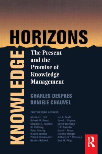 Knowledge Horizons : The Present and the Promise of Knowledge Management, Pap…