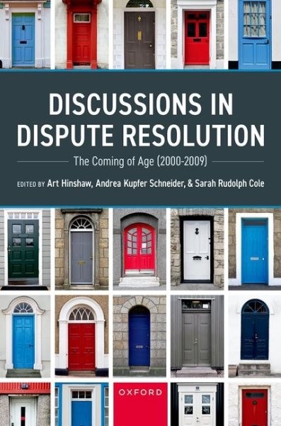 Discussions in Dispute Resolution : The Coming of Age 2000-2009, Hardcover by…