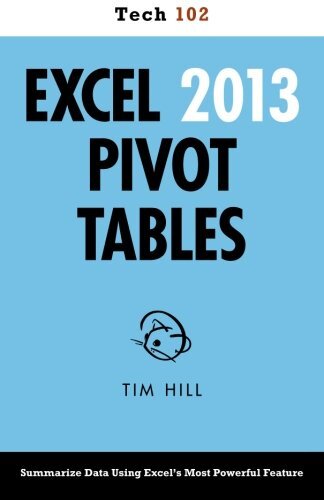 Excel 2013 Pivot Tables (Tech 102), Hill New 9781937842055 Fast Free Shipping-,