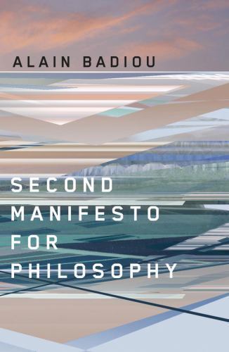Second Manifesto for Philosophy by Badiou, Alain