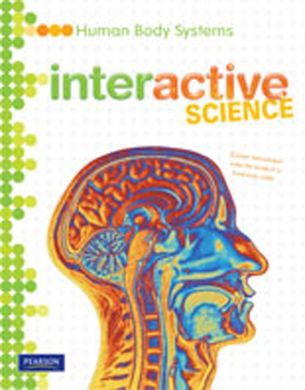 MIDDLE GRADE SCIENCE 2011 HUMAN BODY SYSTEMS:STUDENT EDITION (Interactive Sc…