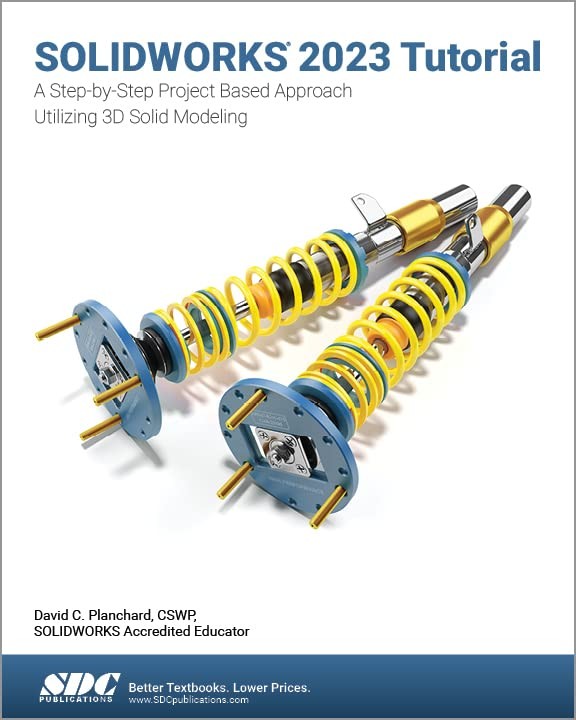 SOLIDWORKS 2023 Tutorial: A Step-by-Step Projec, Planchard..