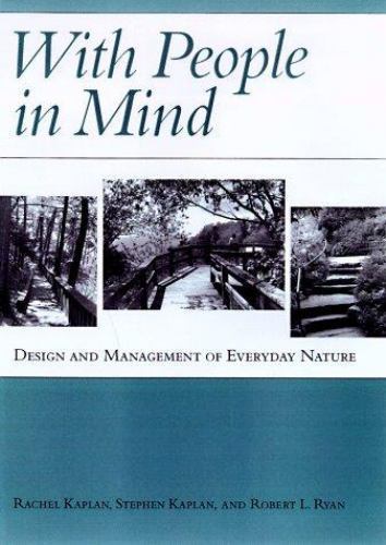 With People in Mind: Design And Management Of Everyday Nature Kaplan, Rachel, K