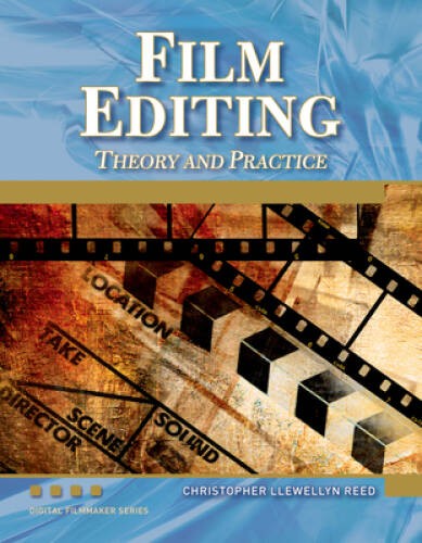 Film Editing: Theory and Practice (Digital Filmmaker Series) – Paperback – GOOD