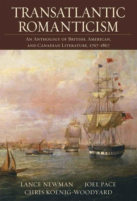 Transatlantic Romanticism: An Anthology of British, American, and Canadian L…