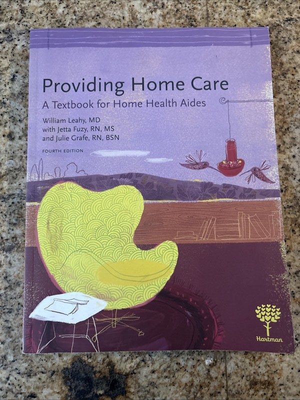 Providing Home Care: A Textbook for Home Health Aides by Leahy, William