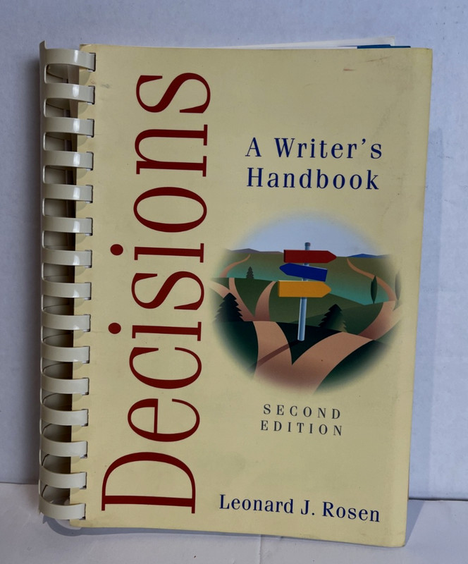 Decisions : A Writer’s Handbook Spiral Leonard J. Rosen
