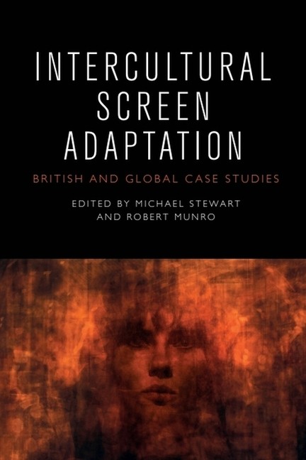 Intercultural Screen Adaptation: British And Global Case Studies
