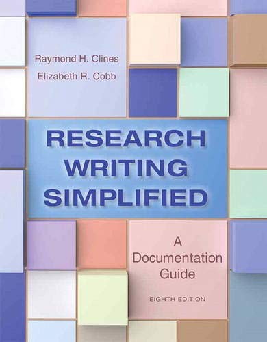 RESEARCH WRITING SIMPLIFIED: A DOCUMENTATION GUIDE By Raymond Clines & Elizabeth