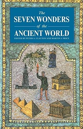 THE SEVEN WONDERS OF THE ANCIENT WORLD By Peter A Clayton & Peter Clayton *Mint*