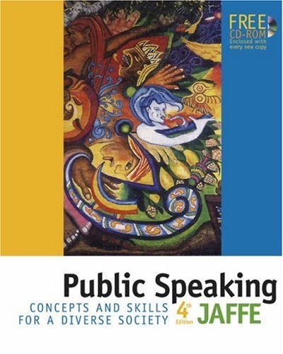PUBLIC SPEAKING: CONCEPTS AND SKILLS FOR A DIVERSE SOCIETY By Clella Jaffe