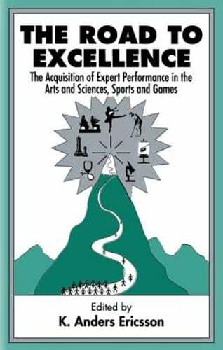 The Road To Excellence: the Acquisition of Expert Performance in the Arts and