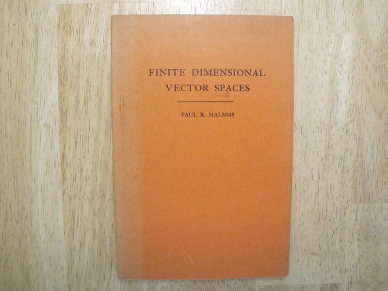 Finite Dimensional Vector Spaces by Paul R Halmos (1948 paperback)