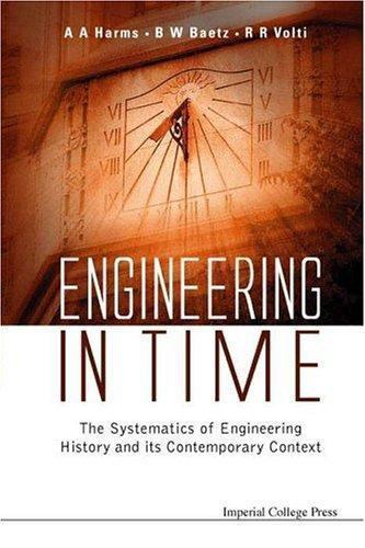 Engineering in Time: The Systematics of Engineering History and Its…